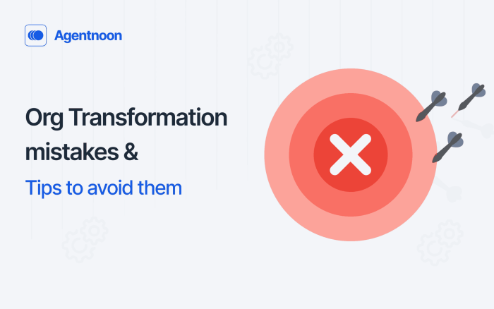 common mistakes in org transformation Organizational transformation