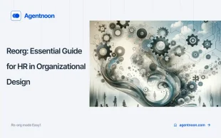 Reorg: Essential Guide for HR Leadership in Organizational Design